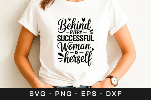 Behind Every Successful Woman Quote Graphics for Crafts