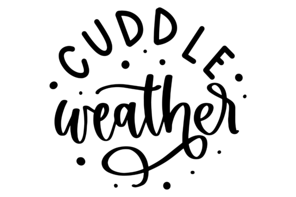 Cuddle Weather Quote Graphics