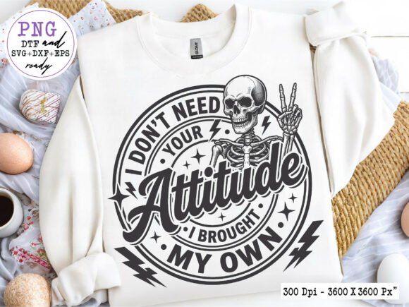 Funny Skeleton Attitude Quote Graphics for Crafts