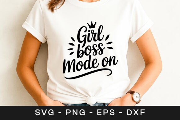 Girl Boss Mode On Feminist Quote SVG PNG