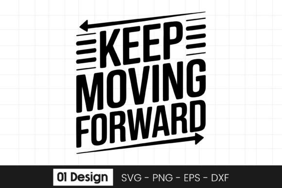 Keep Moving Forward Motivation Quote Graphics for Crafts