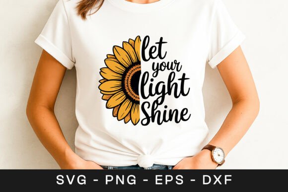 Let Your Light Shine Sunflower Quote SVG for Crafts and Graphics