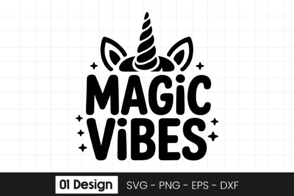 Magic Vibes Unicorn Fantasy Quote SVG Graphics for Crafts