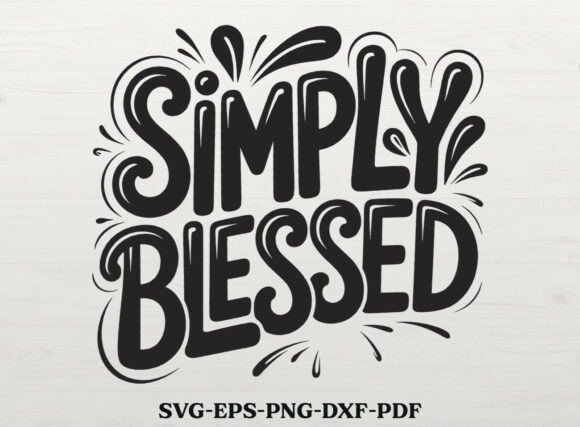 Simply Blessed Christian Quote SVG for Graphics and Crafts